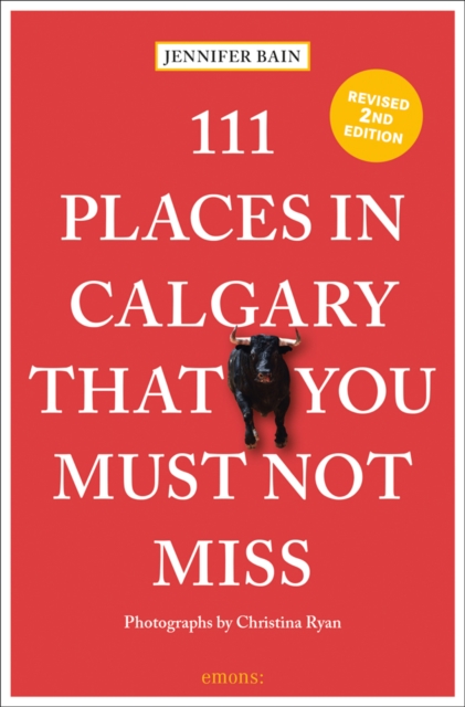 111 Places in Calgary That You Must Not Miss, Paperback / softback Book