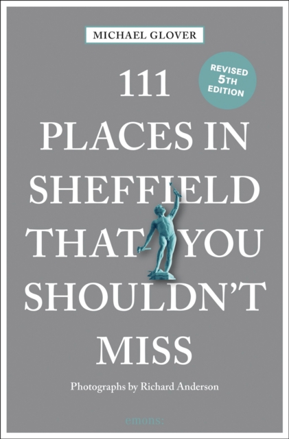 111 Places in Sheffield That You Shouldn't Miss, Paperback / softback Book