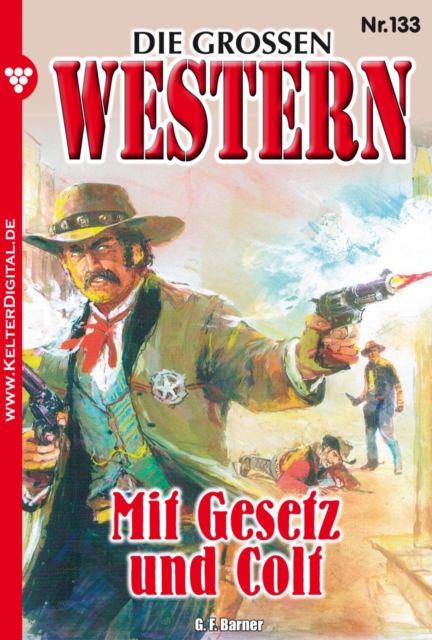 Die groen Western 133 : Mit Gesetz und Colt, EPUB eBook