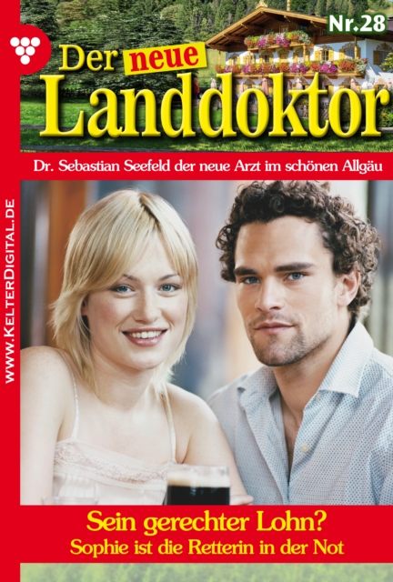 Der neue Landdoktor 28 - Arztroman : Sein gerechter Lohn?, EPUB eBook