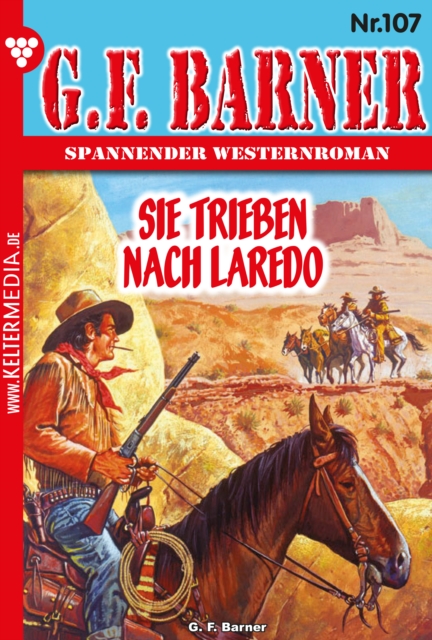 Sie trieben nach Laredo : G.F. Barner 107 - Western, EPUB eBook