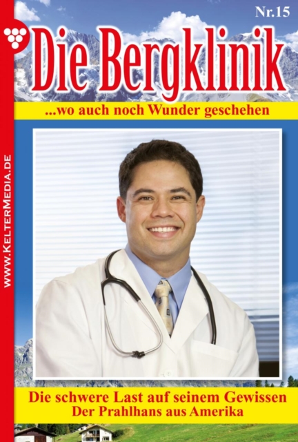 Die Bergklinik : Die Bergklinik 15 - Arztroman, EPUB eBook
