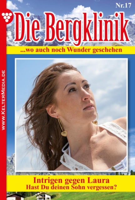 Die Bergklinik : Die Bergklinik 17 - Arztroman, EPUB eBook