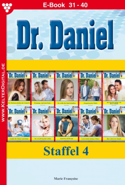 E-Book 31-40 : Dr. Daniel Staffel 4 - Arztroman, EPUB eBook
