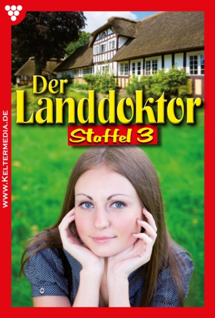 E-Book 21-30 : Der Landdoktor Staffel 3 - Arztroman, EPUB eBook