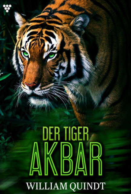 Jagd im indischen Dschungel : Der Tiger Akbar 1 - Abenteuerroman, EPUB eBook