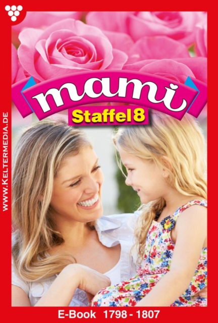 E-Book 1798-1807 : Mami Staffel 8 - Familienroman, EPUB eBook