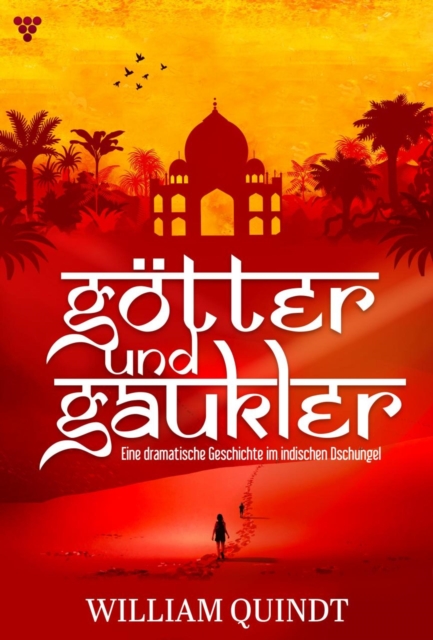 Eine dramatische Geschichte im indischen Dschungel : Gotter und Gaukler 1 - Abenteuerroman, EPUB eBook