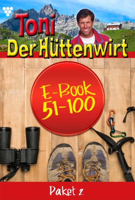 E-Book 51-100 : Toni der Huttenwirt Paket 2 - Heimatroman, EPUB eBook