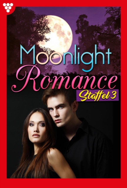 E-Book 21-30 : Moonlight Romance Staffel 3 - Romantic Thriller, EPUB eBook