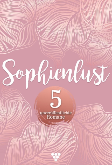 5 unveroffentlichte Romane : Sophienlust 1 - Familienroman, EPUB eBook