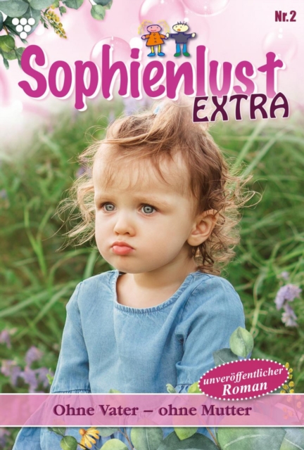 Ohne Vater - ohne Mutter : Sophienlust Extra 2 - Familienroman, EPUB eBook