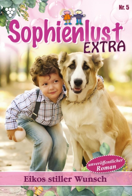 Eikos stiller Wunsch : Sophienlust Extra 5 - Familienroman, EPUB eBook