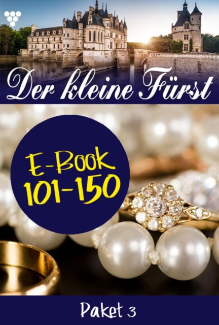 E-Book 101-150 : Der kleine Furst Paket 3 - Adelsroman, EPUB eBook