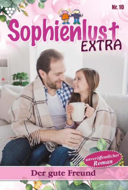 Der gute Freund : Sophienlust Extra 10 - Familienroman, EPUB eBook