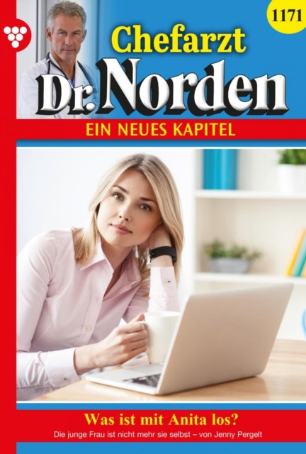 Was ist mit Anita los? : Chefarzt Dr. Norden 1171 - Arztroman, EPUB eBook