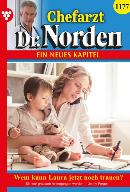 Wem kann Laura jetzt noch trauen? : Chefarzt Dr. Norden 1177 - Arztroman, EPUB eBook