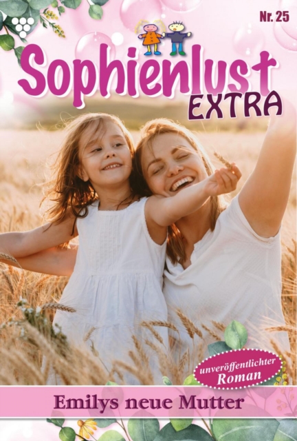 Emilys neue Mutter : Sophienlust Extra 25 - Familienroman, EPUB eBook