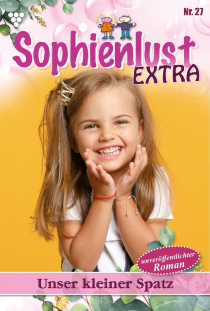 Unser kleiner Spatz : Sophienlust Extra 27 - Familienroman, EPUB eBook