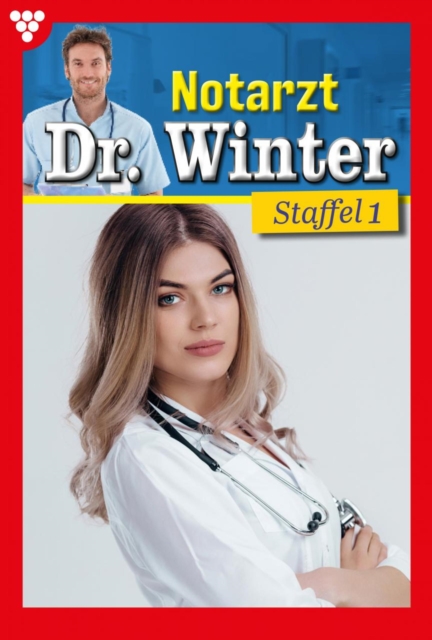 E-Book 1-10 : Notarzt Dr. Winter Staffel 1 - Arztroman, EPUB eBook