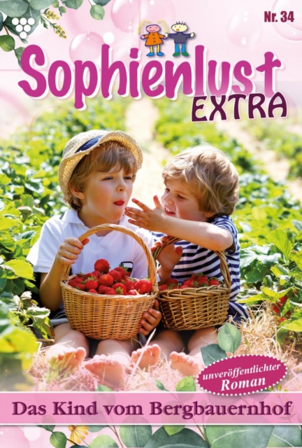Das Kind vom Bergbauernhof : Sophienlust Extra 34 - Familienroman, EPUB eBook