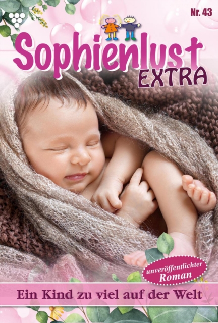 Ein Kind zu viel auf der Welt : Sophienlust Extra 43 - Familienroman, EPUB eBook
