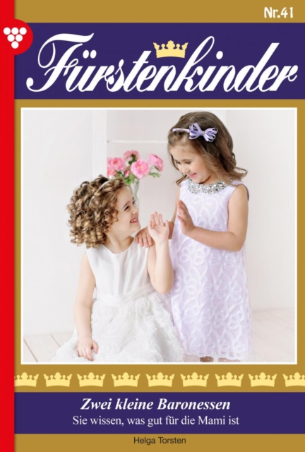 Zwei kleine Baronessen : Furstenkinder 41 - Adelsroman, EPUB eBook