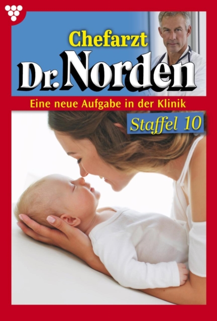 E-Book 1201-1210 : Chefarzt Dr. Norden Staffel 10 - Arztroman, EPUB eBook