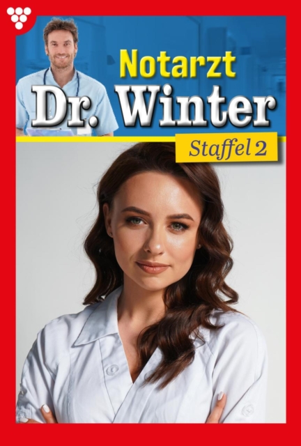 E-Book 11-20 : Notarzt Dr. Winter Staffel 2 - Arztroman, EPUB eBook