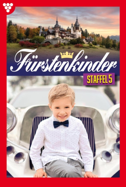 E-Book 41-50 : Furstenkinder Staffel 5 - Adelsroman, EPUB eBook