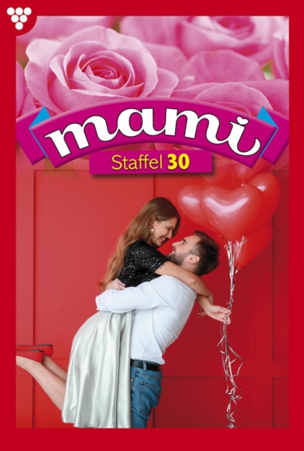 E-Book 2018-2027 : Mami Staffel 30 - Familienroman, EPUB eBook