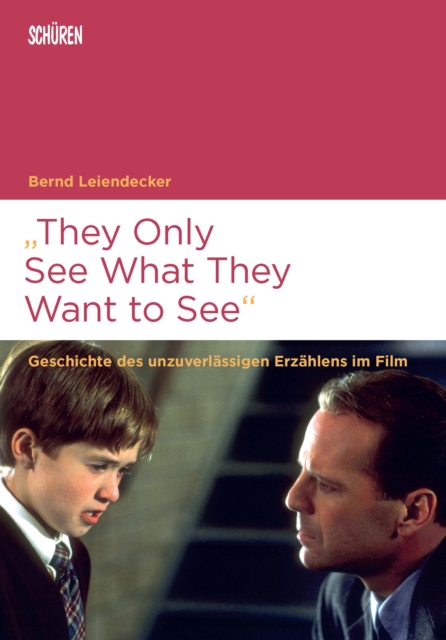 "They Only See What They Want to See" : Geschichte des unzuverlassigen Erzahlens im Film, PDF eBook