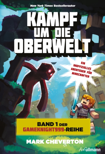 Kampf um die Oberwelt: Band 1 der Gameknight999-Serie, EPUB eBook