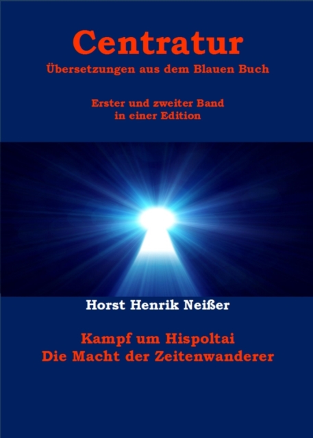 Centratur - zwei Bande in einer Edition : Kampf um Hispoltai - Die Macht der Zeitenwanderer, EPUB eBook