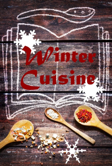 Winter Cuisine : 600 Recipes for fine from the Waterkant, EPUB eBook