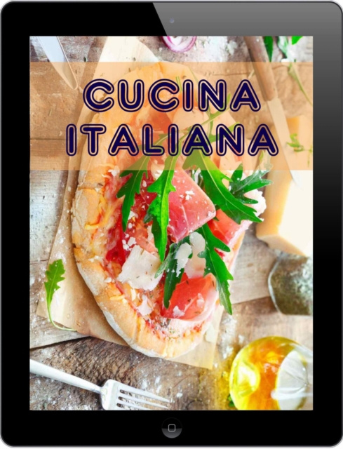 Cucina Italiana : Le 200 migliori ricette della pasta & pizza cucina, EPUB eBook