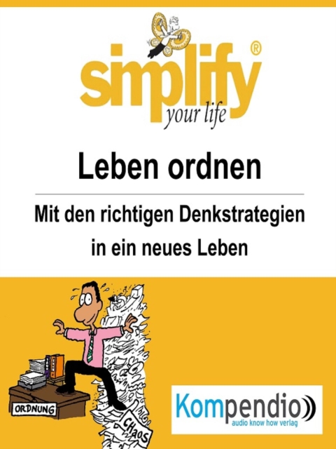 simplify your life - einfacher und glucklicher leben : Themenschwerpunkt: Das Leben ordnen, EPUB eBook