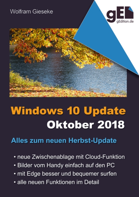 Windows 10 Update - Oktober 2018 : Alles zum neuen Herbst-Update, EPUB eBook