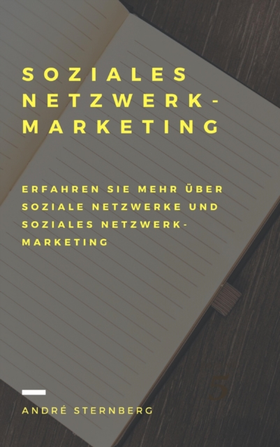Soziales Netzwerk-Marketing : Erfahren Sie mehr uber Soziale Netzwerke und Soziales Netzwerk-Marketing, EPUB eBook