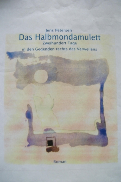 Das Halbmondamulett. : 200 Jahre in den Gegenden Rechts des Verweilens., EPUB eBook