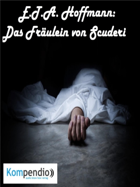 Das Fraulein von Scuderi : von E.T.A. Hoffmann, EPUB eBook