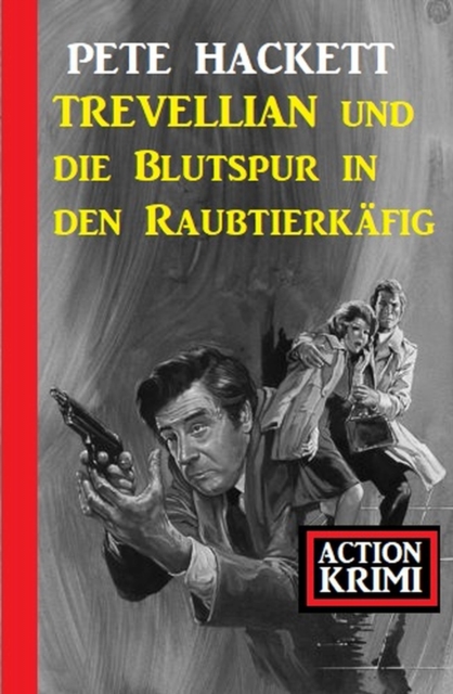 Trevellian und die Blutspur in den Raubtierkafig: Action Krimi, EPUB eBook