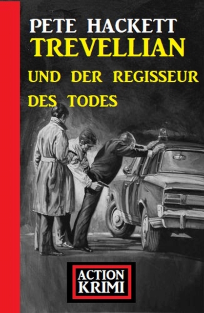 Trevellian und der Regisseur des Todes: Action Krimi, EPUB eBook