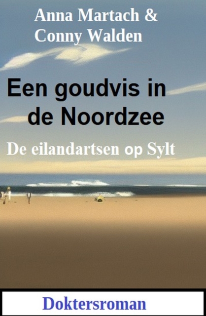 Een goudvis in de Noordzee: De eilandartsen op Sylt: Doktersroman, EPUB eBook