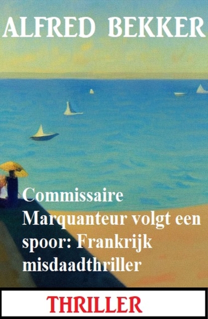 Commissaire Marquanteur volgt een spoor: Frankrijk misdaadthriller, EPUB eBook