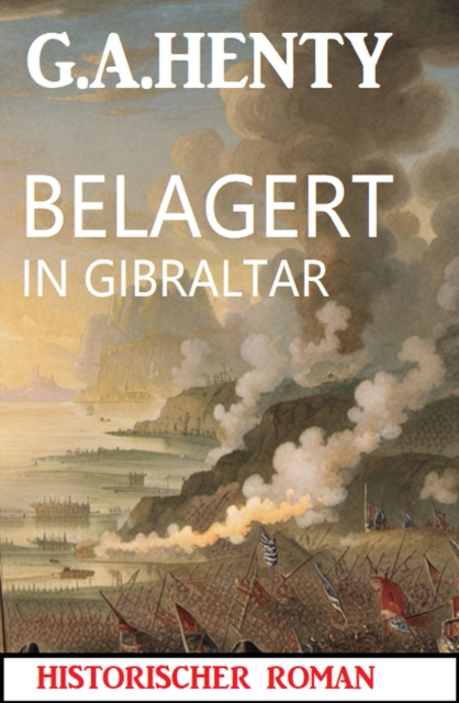 Belagert in Gibraltar: Historischer Roman, EPUB eBook