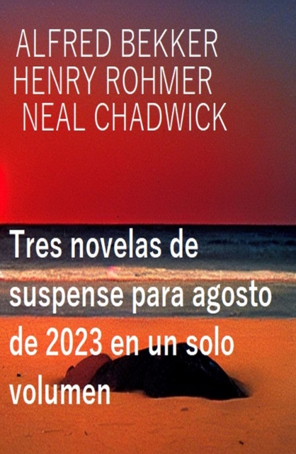 Tres novelas de suspense para agosto de 2023 en un solo volumen, EPUB eBook