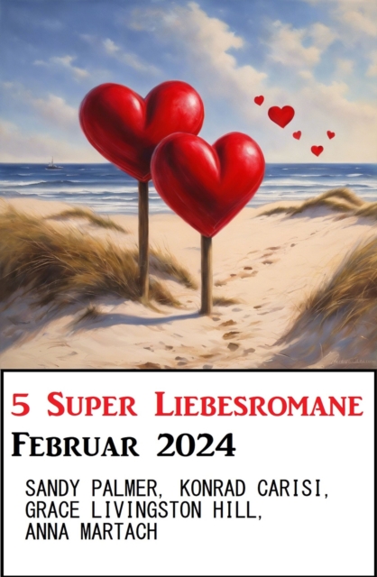 5 Super Liebesromane Februar 2024, EPUB eBook