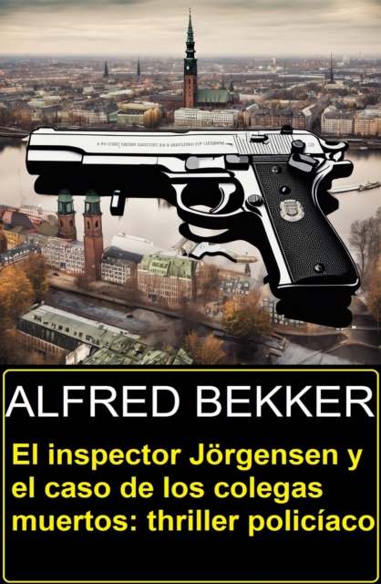 El inspector Jorgensen y el caso de los colegas muertos: thriller policiaco, EPUB eBook