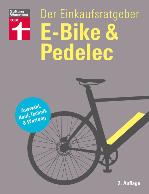 E-Bike & Pedelec : Der Einkaufsratgeber um das richtige E-Bike zu finden - Pflege und Reparatur - inkl. Checklisten: Auswahl, Kauf, Technik & Wartung, EPUB eBook